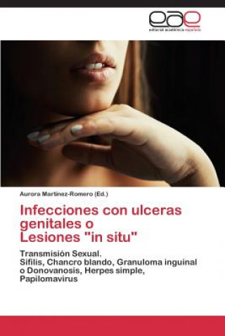 Infecciones con ulceras genitales o Lesiones in situ