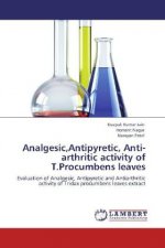 Analgesic,Antipyretic, Anti-arthritic activity of T.Procumbens leaves
