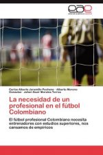 necesidad de un profesional en el futbol Colombiano