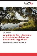 Analisis de las relaciones colombo-brasilenas en materia de seguridad