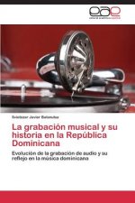 Grabacion Musical y Su Historia En La Republica Dominicana
