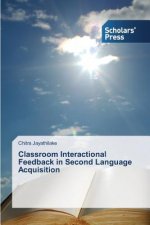 Classroom Interactional Feedback in Second Language Acquisition