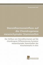 Steroidhormoneinfluss Auf Die Chondrogenese Mesenchymaler Stammzellen