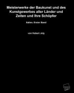 Meisterwerke Der Baukunst Und Des Kunstgewerbes Aller Lander Und Zeiten Und Ihre Schopfer