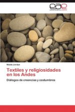 Textiles y Religiosidades En Los Andes