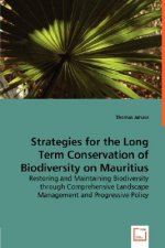 Strategies for the Long Term Conservation of Biodiversity on Mauritius