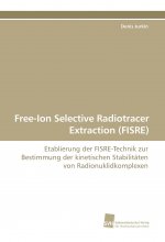 Free-Ion Selective Radiotracer Extraction (FISRE)