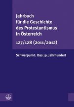 Jahrbuch für die Geschichte des Protestantismus in Österreich. Bd.127