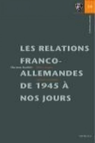Les relations franco-allemandes de 1945 ? nos jours