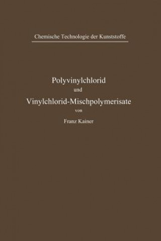 Polyvinylchlorid und Vinylchlorid-Mischpolymerisate