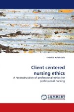Client centered nursing ethics