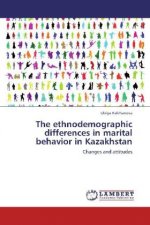 The ethnodemographic differences in marital behavior in Kazakhstan