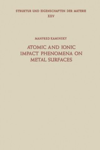 Atomic and Ionic Impact Phenomena on Metal Surfaces