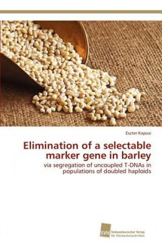 Elimination of a selectable marker gene in barley
