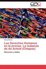 Derechos Humanos en la prensa. La matanza de de Acteal (Chiapas)