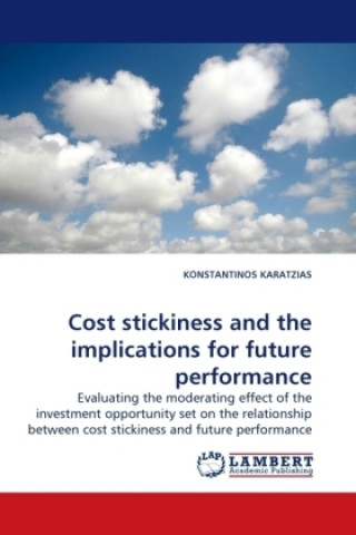 Cost stickiness and the implications for future performance