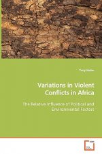 Variations in Violent Conflicts in Africa The Relative Influence of Political and Environmental Factors