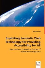 Exploiting Semantic Web Technology for Providing Accessibility for All