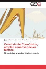 Crecimiento Economico, empleo e innovacion en Mexico