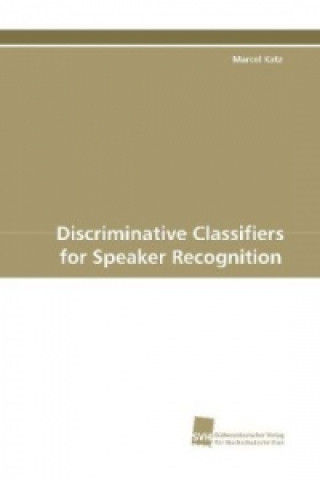 Discriminative Classifiers for Speaker Recognition