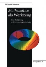 Mathematica ALS Werkzeug Eine Einfuhrung Mit Anwendungsbeispielen