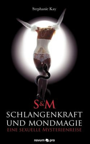 S&M Schlangenkraft und Mondmagie - eine sexuelle Mysterienreise