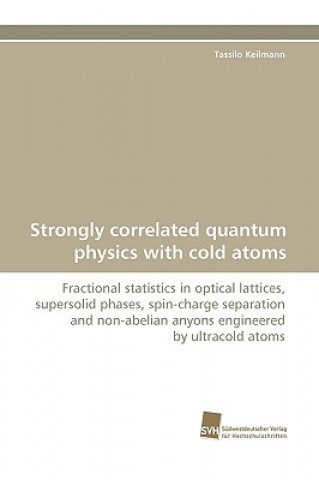 Strongly Correlated Quantum Physics with Cold Atoms