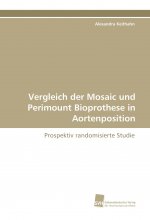 Vergleich der Mosaic und Perimount Bioprothese in Aortenposition