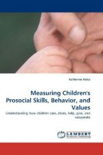 Measuring Children's Prosocial Skills, Behavior, and Values