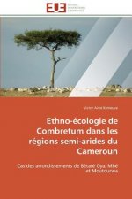 Ethno- cologie de Combretum Dans Les R gions Semi-Arides Du Cameroun