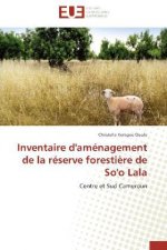 Inventaire d'aménagement de la réserve forestière de So'o Lala
