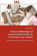 Analyse Didactique Et Communicationnelle de l'' ducation Aux M dias