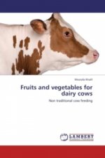 Fruits and vegetables for dairy cows