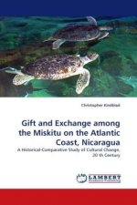 Gift and Exchange among the Miskitu on the Atlantic Coast, Nicaragua