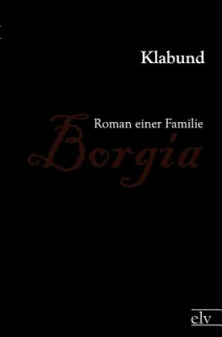 Borgia (Klabund)(Brožovaná)