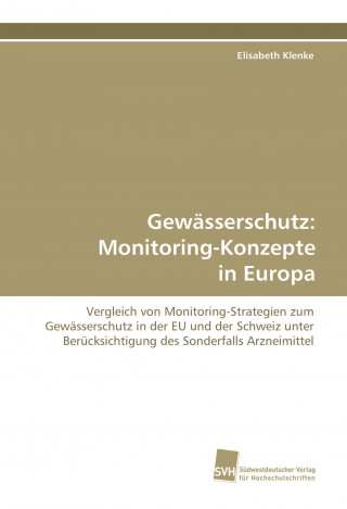 Gewässerschutz: Monitoring-Konzepte in Europa
