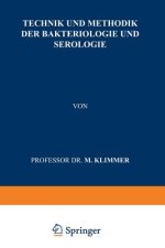 Technik Und Methodik Der Bakteriologie Und Serologie