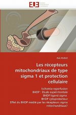 Les recepteurs mitochondriaux de type sigma 1 et protection cellulaire