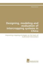 Designing, modeling and evaluation of intercropping systems in China