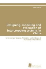 Designing, modeling and evaluation of intercropping systems in China