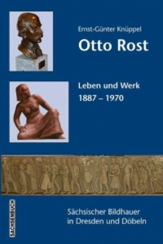 Otto Rost, Leben und Werk 1887-1970