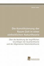Konstituierung Der Raum-Zeit in Einer Einheitlichen Naturtheorie