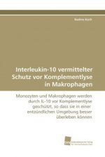 Interleukin-10 vermittelter Schutz vor Komplementlyse in Makrophagen