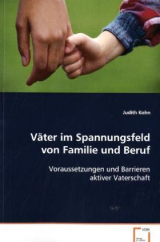 Väter im Spannungsfeld von Familie und Beruf