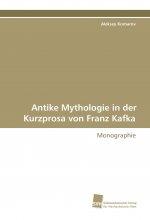Antike Mythologie in der Kurzprosa von Franz Kafka