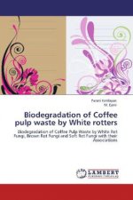 Biodegradation of Coffee pulp waste by White rotters