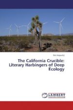 The California Crucible: Literary Harbingers of Deep Ecology