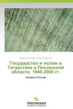 Gosudarstvo I Islam V Tatarstane I Penzenskoy Oblasti. 1940-2000 Gg.