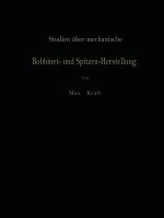 Studien UEber Mechanische Bobbinet- Und Spitzen-Herstellung