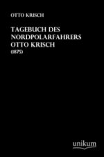 Tagebuch des Nordpolarfahrers Otto Krisch